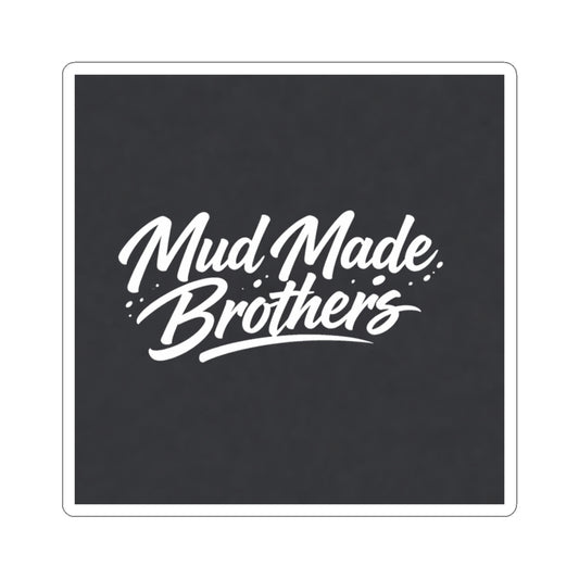 Mud Made Brothers Sticker — 'Mud Made Brothers' Kiss-Cut Decal