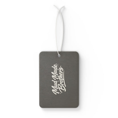 Car Air Freshener — 'Mud Made Brothers: If There's One Thing We Make Sure Wipe Smells Fire