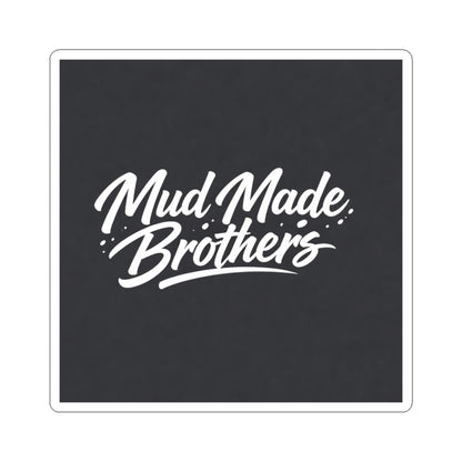 Mud Made Brothers Sticker — 'Mud Made Brothers' Kiss-Cut Decal
