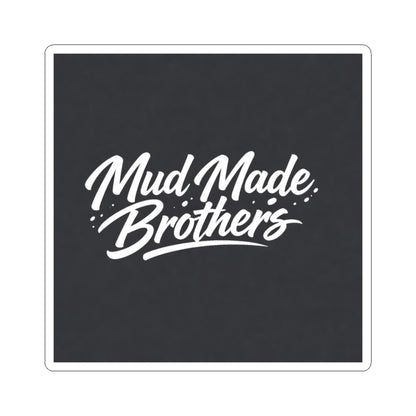 Mud Made Brothers Sticker — 'Mud Made Brothers' Kiss-Cut Decal