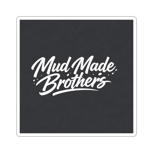 Mud Made Brothers Sticker — 'Mud Made Brothers' Kiss-Cut Decal