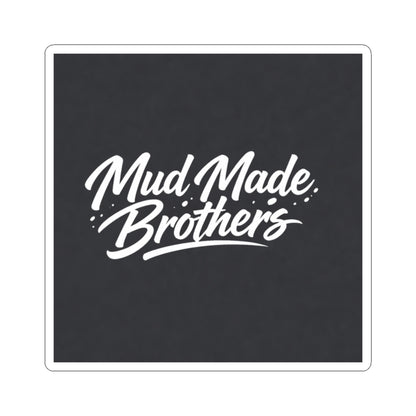 Mud Made Brothers Sticker — 'Mud Made Brothers' Kiss-Cut Decal
