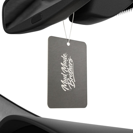 Car Air Freshener — 'Mud Made Brothers: If There's One Thing We Make Sure Wipe Smells Fire