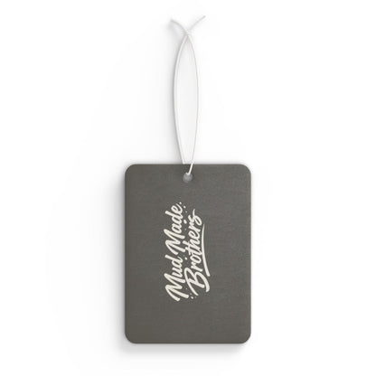 Car Air Freshener — 'Mud Made Brothers: If There's One Thing We Make Sure Wipe Smells Fire